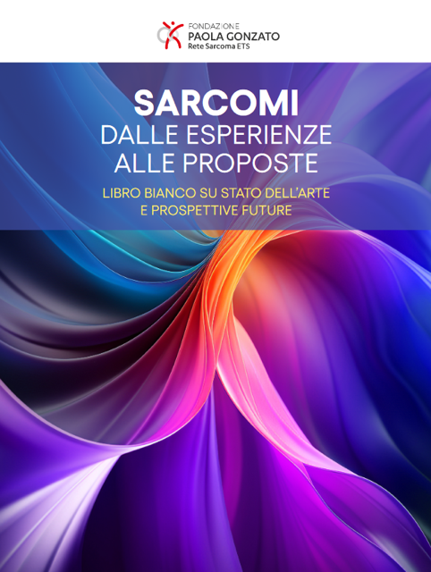 Sarcomi dalle esperienze alle proposte. Libro Bianco su stato dell’arte e prospettive future.